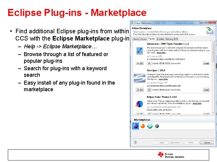 Eclipse Plug-ins - Marketplace • Find additional Eclipse plug-ins from within CCS with the