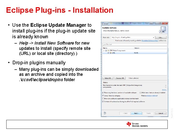 Eclipse Plug-ins - Installation • Use the Eclipse Update Manager to install plug-ins if