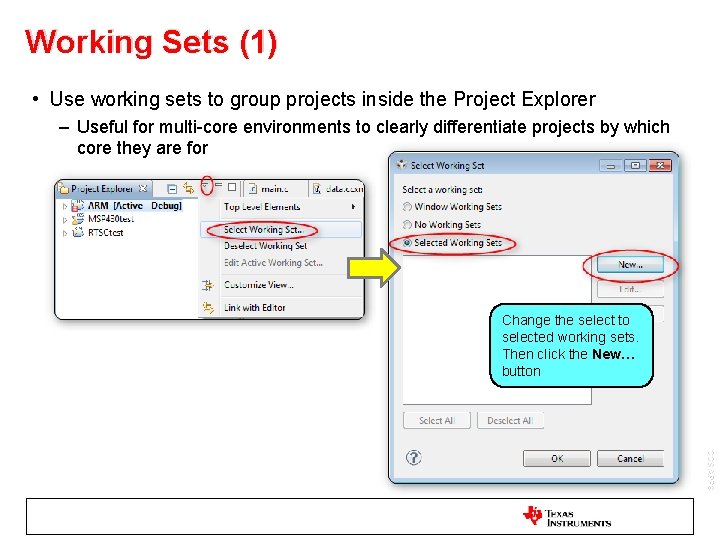 Working Sets (1) • Use working sets to group projects inside the Project Explorer