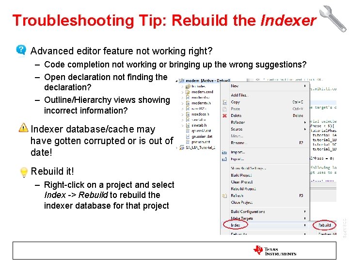 Troubleshooting Tip: Rebuild the Indexer • Advanced editor feature not working right? – Code