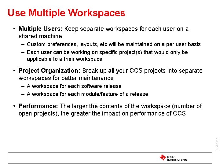 Use Multiple Workspaces • Multiple Users: Keep separate workspaces for each user on a