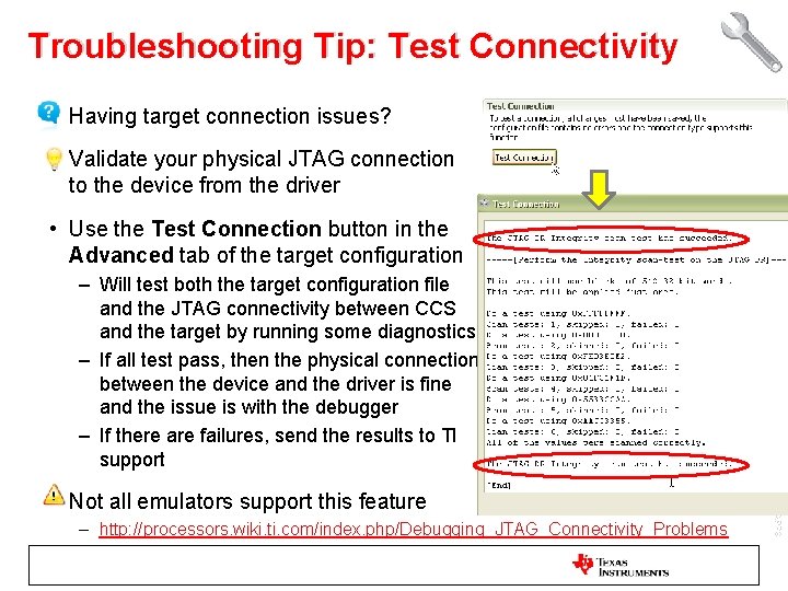 Troubleshooting Tip: Test Connectivity • Having target connection issues? • Validate your physical JTAG