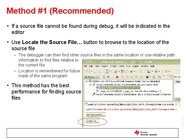 Method #1 (Recommended) • If a source file cannot be found during debug, it