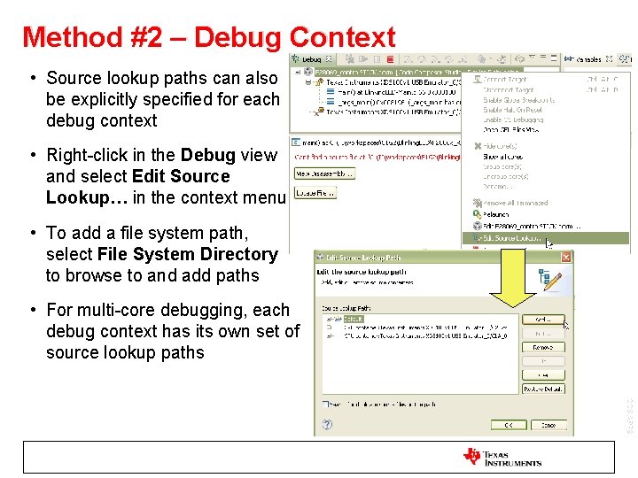 Method #2 – Debug Context • Source lookup paths can also be explicitly specified