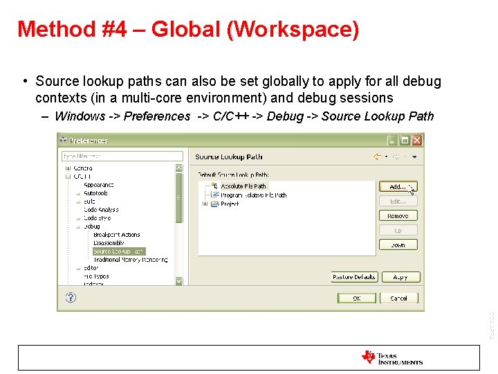 Method #4 – Global (Workspace) • Source lookup paths can also be set globally