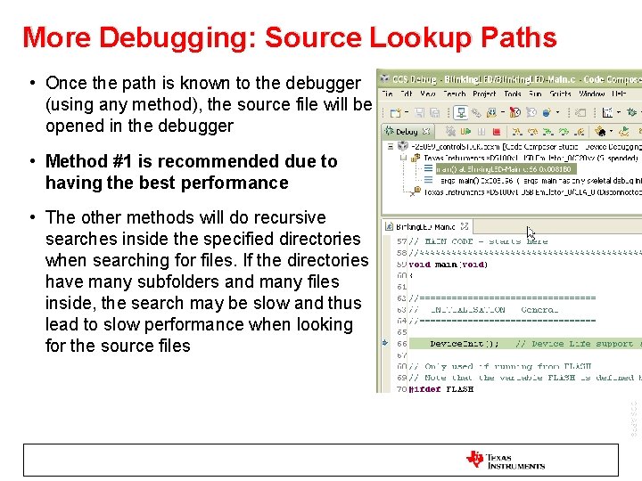More Debugging: Source Lookup Paths • Once the path is known to the debugger