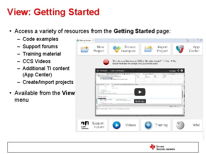 View: Getting Started • Access a variety of resources from the Getting Started page: