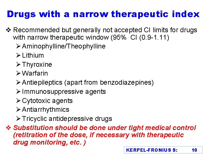 Drugs with a narrow therapeutic index v Recommended but generally not accepted CI limits