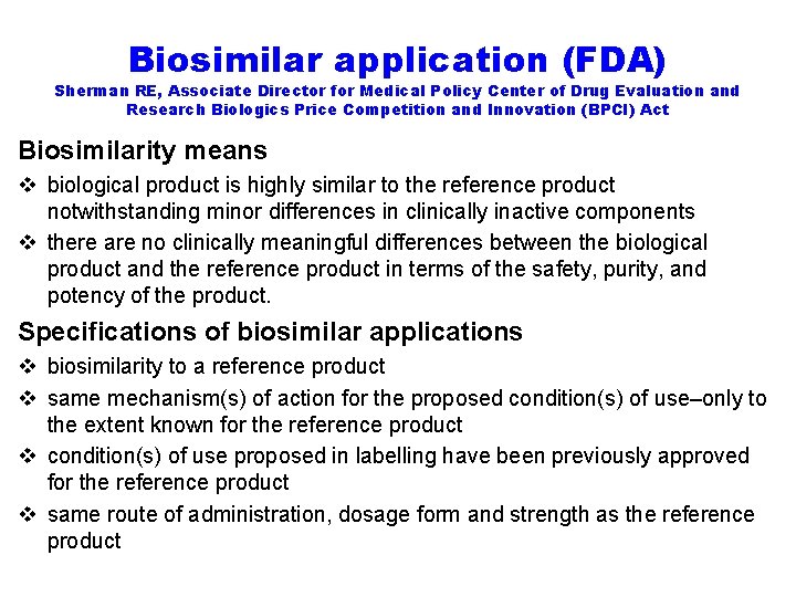 Biosimilar application (FDA) Sherman RE, Associate Director for Medical Policy Center of Drug Evaluation