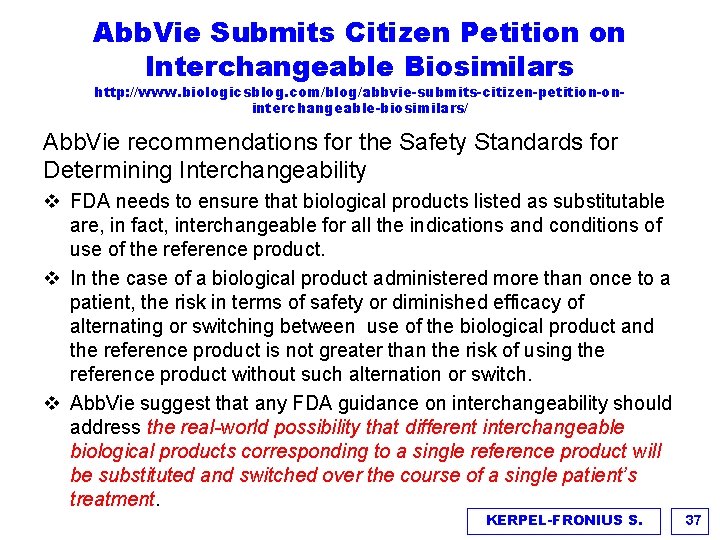 Abb. Vie Submits Citizen Petition on Interchangeable Biosimilars http: //www. biologicsblog. com/blog/abbvie-submits-citizen-petition-oninterchangeable-biosimilars/ Abb. Vie