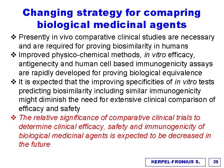 Changing strategy for comapring biological medicinal agents v Presently in vivo comparative clinical studies