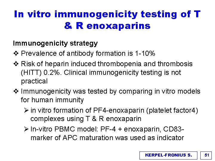 In vitro immunogenicity testing of T & R enoxaparins Immunogenicity strategy v Prevalence of