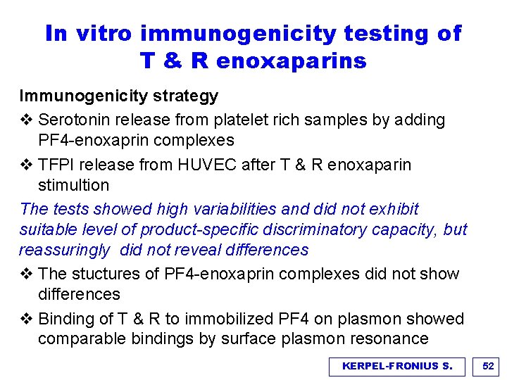 In vitro immunogenicity testing of T & R enoxaparins Immunogenicity strategy v Serotonin release