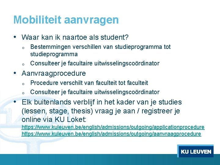Mobiliteit aanvragen • Waar kan ik naartoe als student? o o Bestemmingen verschillen van Mobiliteit aanvragen • Waar kan ik naartoe als student? o o Bestemmingen verschillen van