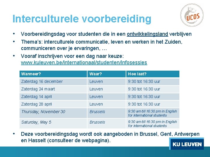 Interculturele voorbereiding • • Voorbereidingsdag voor studenten die in een ontwikkelingsland verblijven • Vooraf Interculturele voorbereiding • • Voorbereidingsdag voor studenten die in een ontwikkelingsland verblijven • Vooraf
