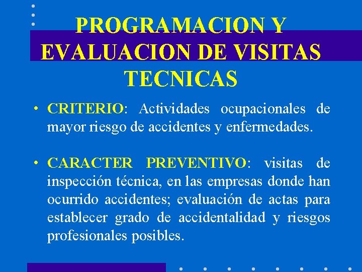 PROGRAMACION Y EVALUACION DE VISITAS TECNICAS • CRITERIO: Actividades ocupacionales de mayor riesgo de