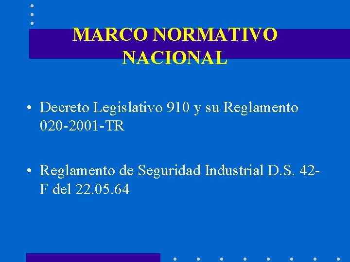 MARCO NORMATIVO NACIONAL • Decreto Legislativo 910 y su Reglamento 020 -2001 -TR •