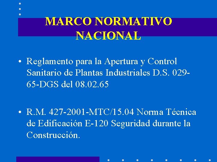 MARCO NORMATIVO NACIONAL • Reglamento para la Apertura y Control Sanitario de Plantas Industriales