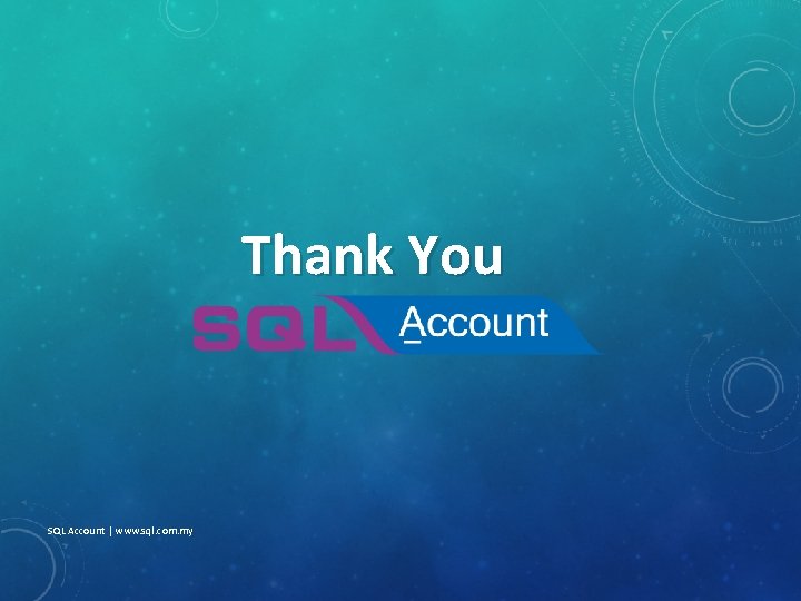 Thank You SQL Account | www. sql. com. my 