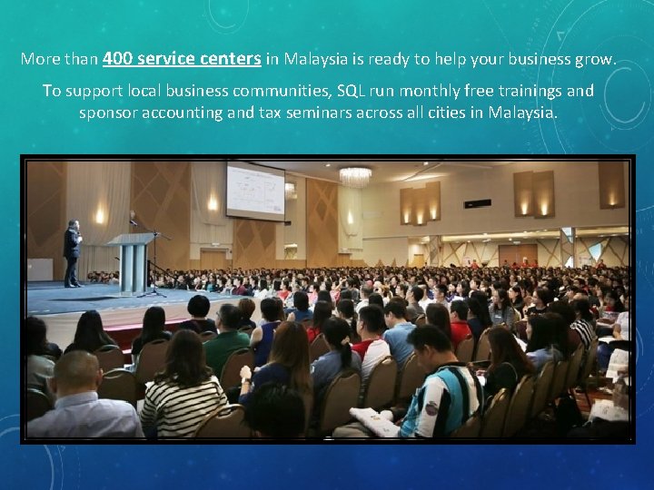 More than 400 service centers in Malaysia is ready to help your business grow.
