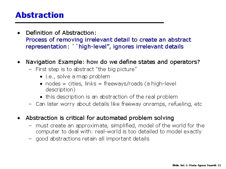 Abstraction • Definition of Abstraction: Process of removing irrelevant detail to create an abstract