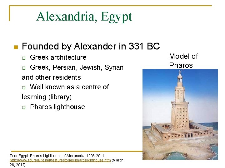 Alexandria, Egypt n Founded by Alexander in 331 BC Greek architecture q Greek, Persian,
