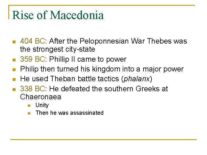 Rise of Macedonia n n n 404 BC: After the Peloponnesian War Thebes was