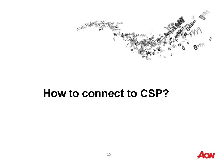 How to connect to CSP? 10 