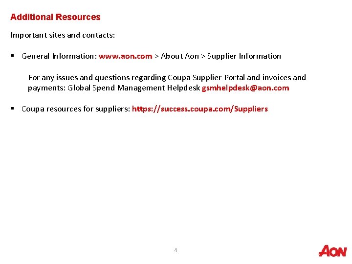 Additional Resources Important sites and contacts: § General Information: www. aon. com > About