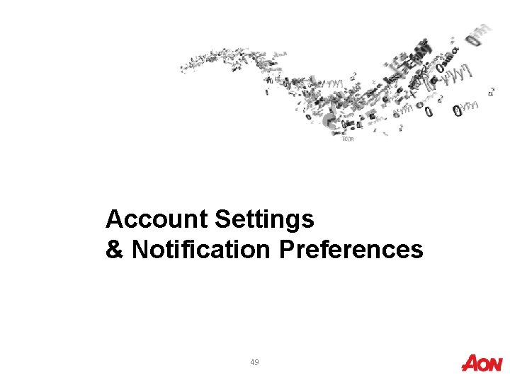 Account Settings & Notification Preferences 49 