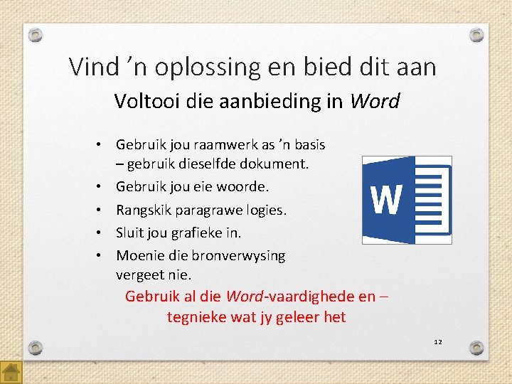 Vind ’n oplossing en bied dit aan Voltooi die aanbieding in Word • Gebruik