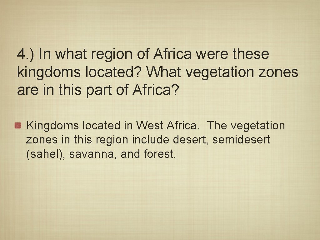 4. ) In what region of Africa were these kingdoms located? What vegetation zones