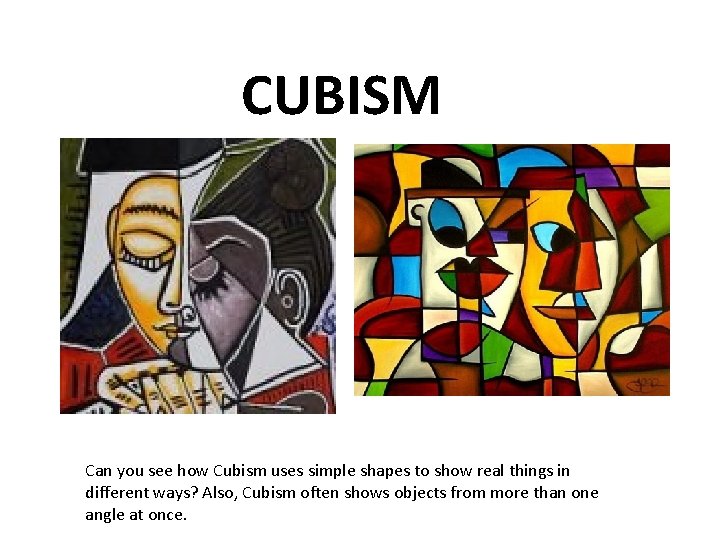 CUBISM Can you see how Cubism uses simple shapes to show real things in