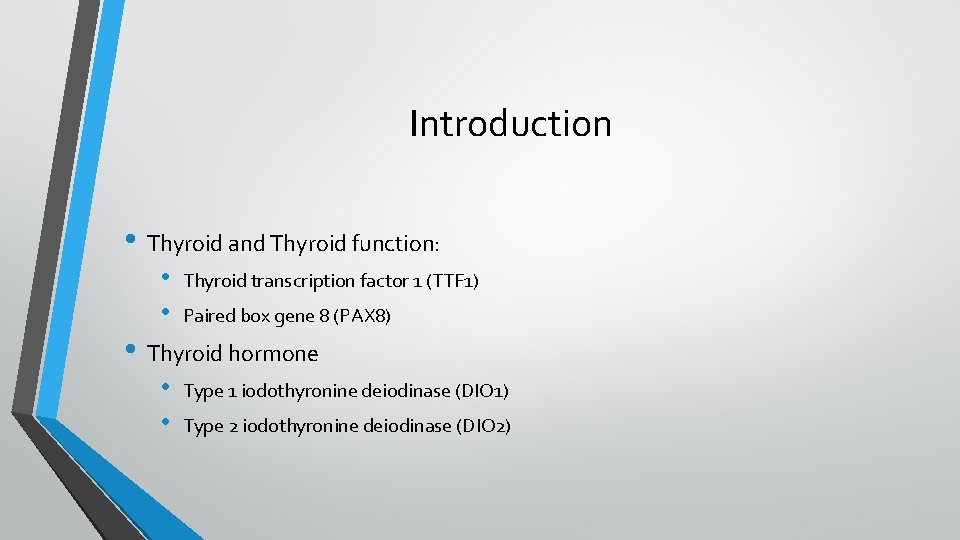 Introduction • Thyroid and Thyroid function: • • Thyroid transcription factor 1 (TTF 1)