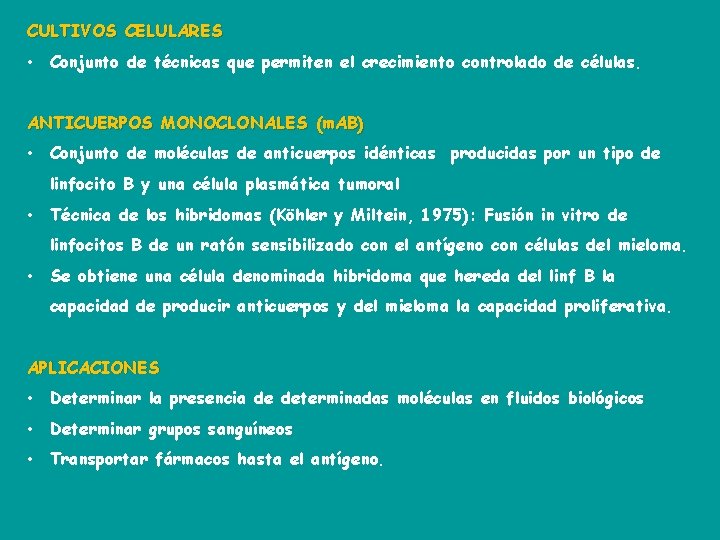 CULTIVOS CELULARES • Conjunto de técnicas que permiten el crecimiento controlado de células. ANTICUERPOS