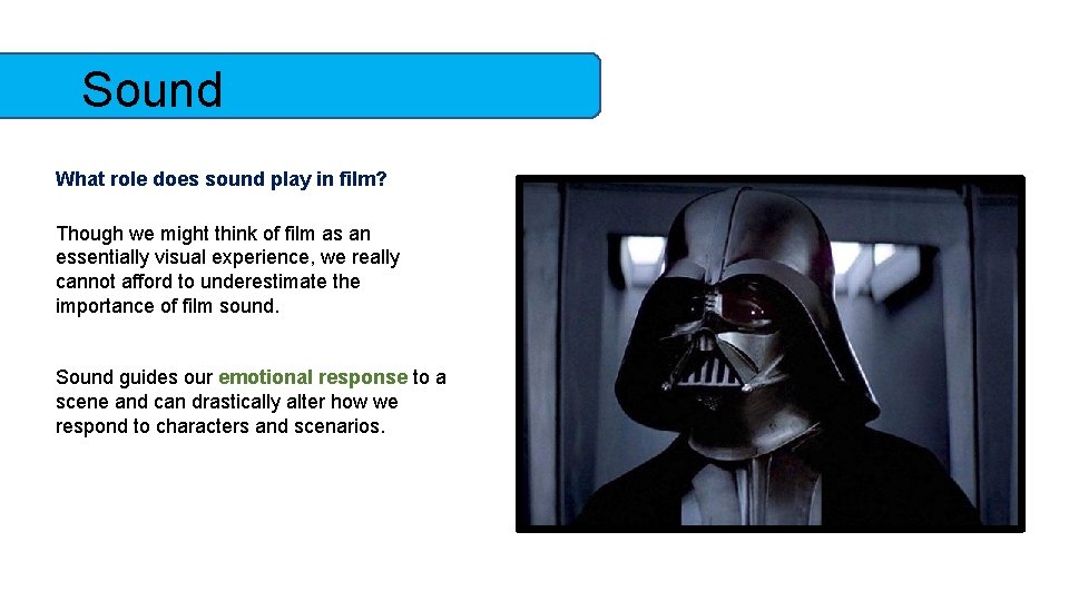 Sound What role does sound play in film? Though we might think of film