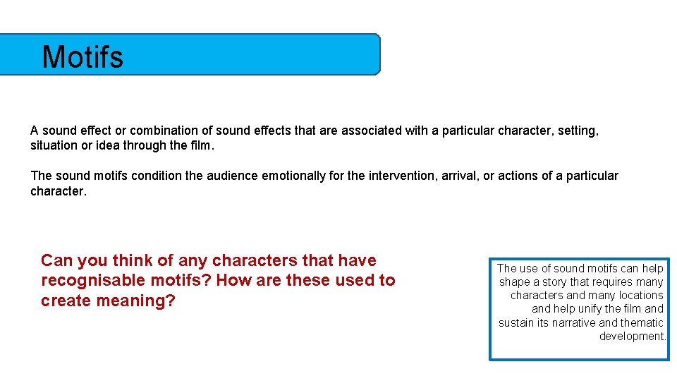 Motifs A sound effect or combination of sound effects that are associated with a