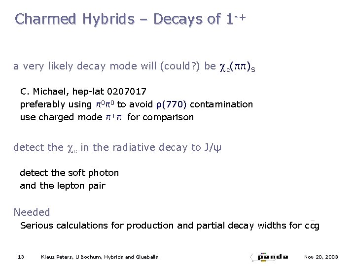 Charmed Hybrids – Decays of 1 -+ a very likely decay mode will (could?