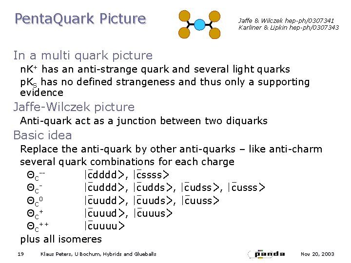 Penta. Quark Picture Jaffe & Wilczek hep-ph/0307341 Karliner & Lipkin hep-ph/0307343 In a multi