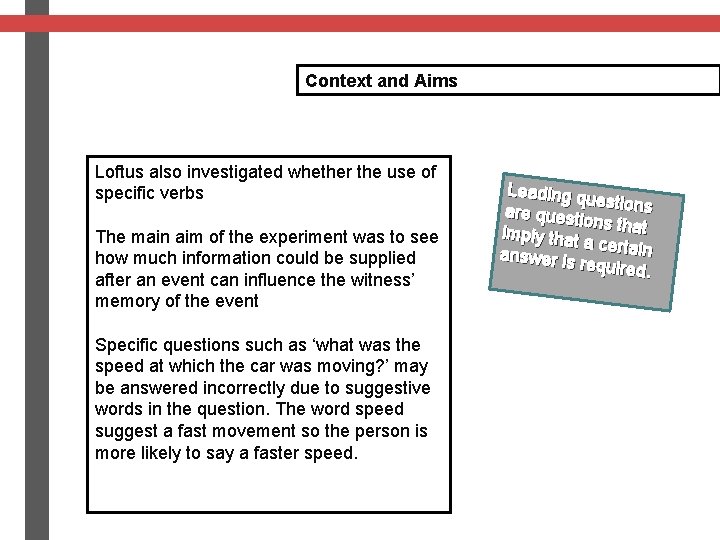 Context and Aims Loftus also investigated whether the use of specific verbs The main