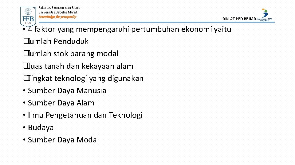 Fakultas Ekonomi dan Bisnis Universitas Sebelas Maret knowledge for prosperity DIKLAT PPD RPJMD •