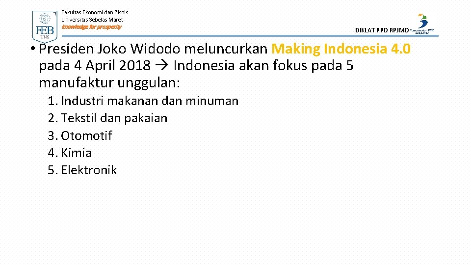 Fakultas Ekonomi dan Bisnis Universitas Sebelas Maret knowledge for prosperity DIKLAT PPD RPJMD •