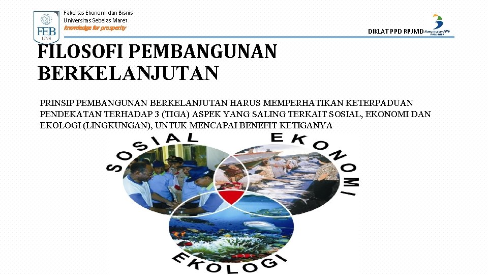 Fakultas Ekonomi dan Bisnis Universitas Sebelas Maret knowledge for prosperity DIKLAT PPD RPJMD FILOSOFI