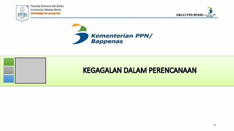 Fakultas Ekonomi dan Bisnis Universitas Sebelas Maret knowledge for prosperity DIKLAT PPD RPJMD KEGAGALAN