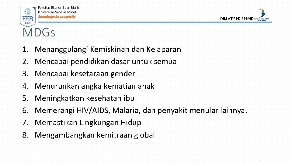 Fakultas Ekonomi dan Bisnis Universitas Sebelas Maret knowledge for prosperity DIKLAT PPD RPJMD MDGs