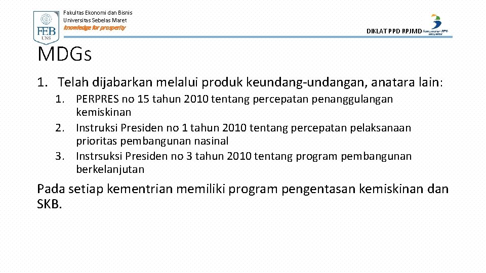 Fakultas Ekonomi dan Bisnis Universitas Sebelas Maret knowledge for prosperity DIKLAT PPD RPJMD MDGs