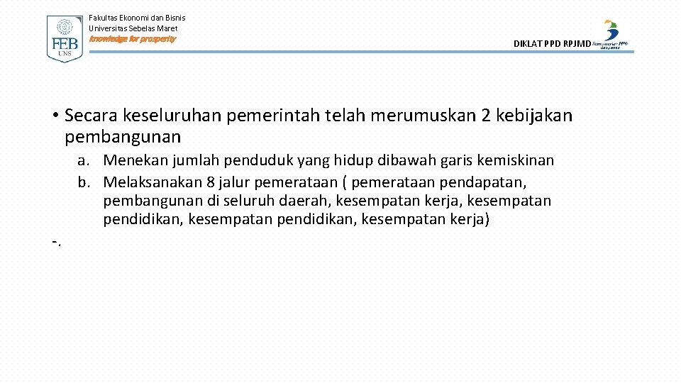 Fakultas Ekonomi dan Bisnis Universitas Sebelas Maret knowledge for prosperity DIKLAT PPD RPJMD •