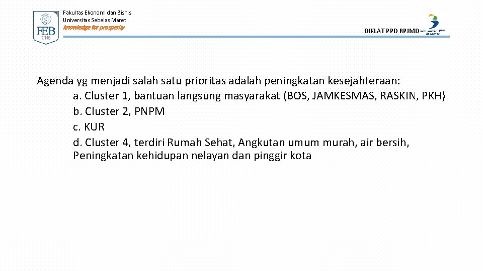 Fakultas Ekonomi dan Bisnis Universitas Sebelas Maret knowledge for prosperity DIKLAT PPD RPJMD Agenda