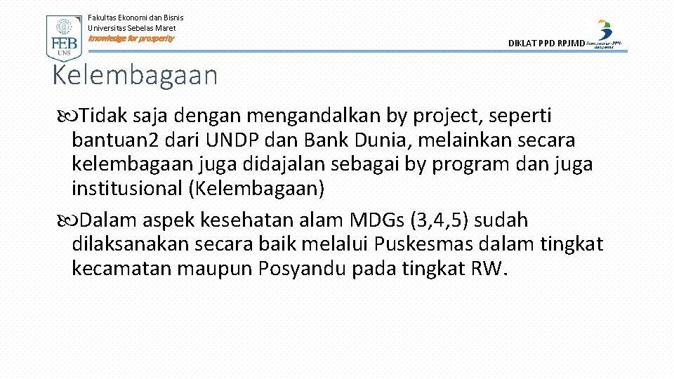 Fakultas Ekonomi dan Bisnis Universitas Sebelas Maret knowledge for prosperity DIKLAT PPD RPJMD Kelembagaan