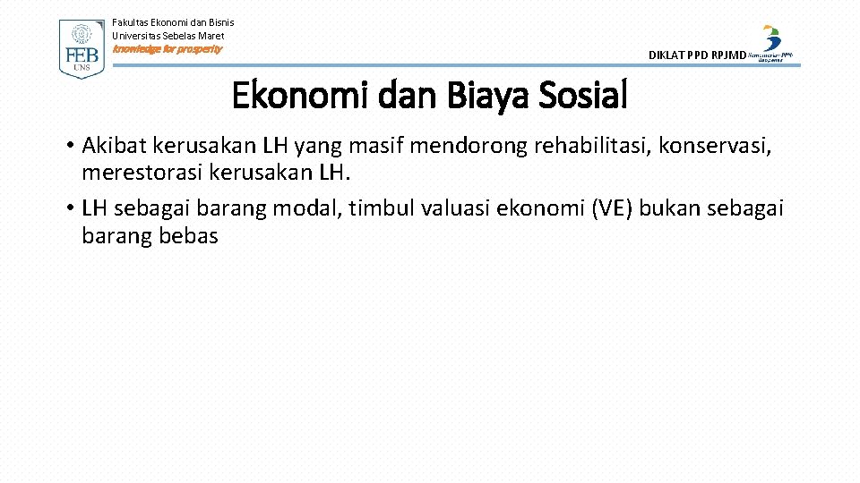 Fakultas Ekonomi dan Bisnis Universitas Sebelas Maret knowledge for prosperity DIKLAT PPD RPJMD Ekonomi